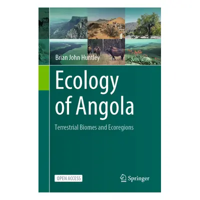 "Ecology of Angola: Terrestrial Biomes and Ecoregions" - "" ("Huntley Brian John")