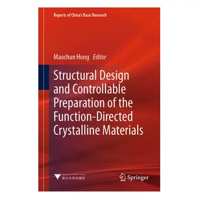 "Structural Design and Controllable Preparation of the Function-Directed Crystalline Materials" 