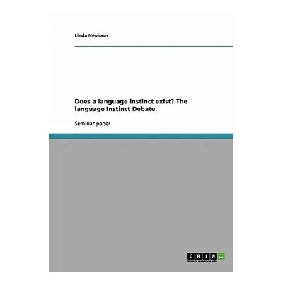 "Does a language instinct exist? The language Instinct Debate." - "" ("Neuhaus Linda")