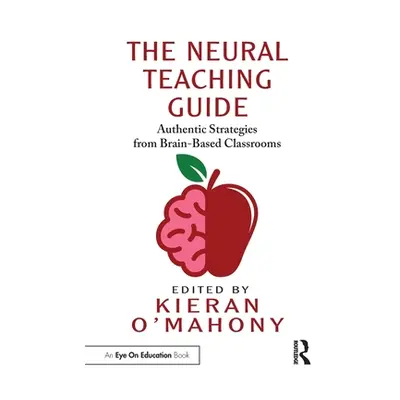 "The Neural Teaching Guide: Authentic Strategies from Brain-Based Classrooms" - "" ("O'Mahony Ki