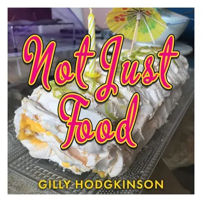 "Not Just Food" - "" ("Hodgkinson Gilly")