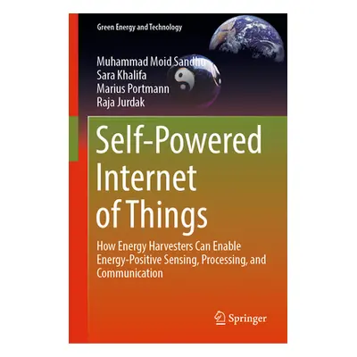 "Self-Powered Internet of Things: How Energy Harvesters Can Enable Energy-Positive Sensing, Proc