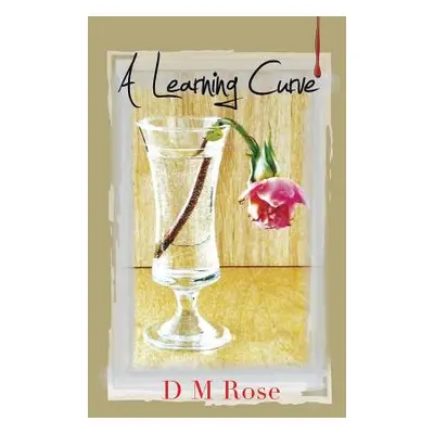 "A Learning Curve" - "" ("Rose D. M.")