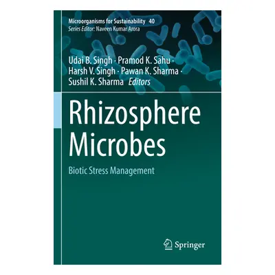 "Rhizosphere Microbes: Biotic Stress Management" - "" ("Singh Udai B.")