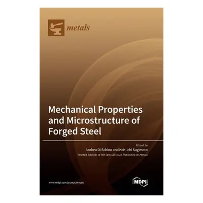 "Mechanical Properties and Microstructure of Forged Steel" - "" ("Di Schino Andrea")