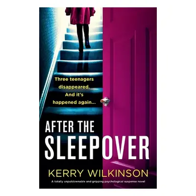 "After the Sleepover: A totally unputdownable and gripping psychological suspense novel" - "" ("