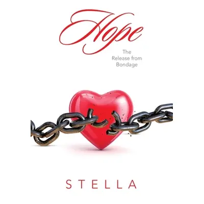 "Hope: The Release from Bondage" - "" ("Stella")