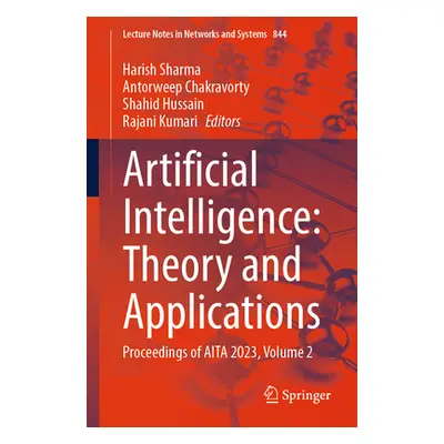 "Artificial Intelligence: Theory and Applications: Proceedings of AITA 2023, Volume 2" - "" ("Sh