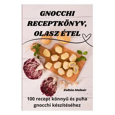 "Gnocchi Receptknyv, Olasz tel" - "" ("Zoltn Molnr")