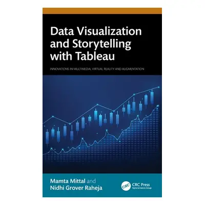 "Data Visualization and Storytelling with Tableau" - "" ("Mittal Mamta")