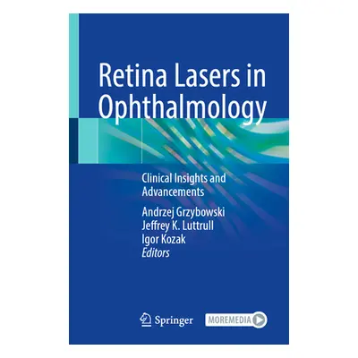 "Retina Lasers in Ophthalmology: Clinical Insights and Advancements" - "" ("Grzybowski Andrzej")