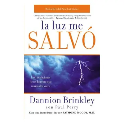 "La Luz Me Salvo: Las Revelaciones de un Hombre Que Murio DOS Veces" - "" ("Brinkley Dannion")