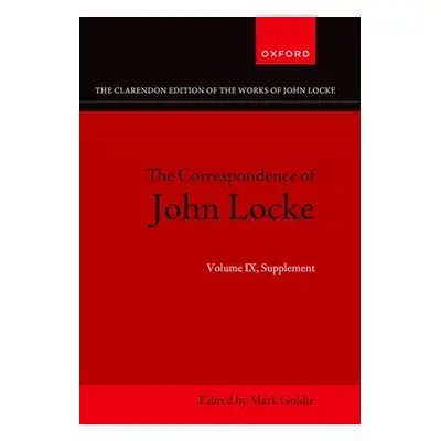 "John Locke: Correspondence: Volume IX, Supplement" - "" ("Goldie Mark")