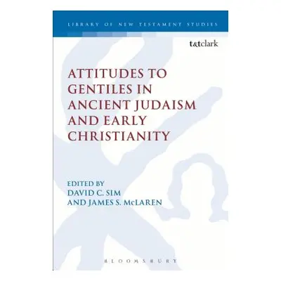 "Attitudes to Gentiles in Ancient Judaism and Early Christianity" - "" ("Sim David C.")