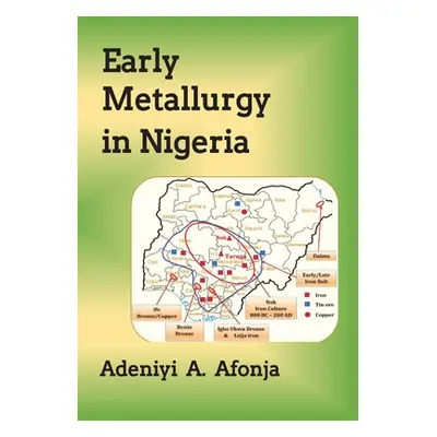 "Early Metallurgy in Ingeria" - "" ("Afonja Adeniyi Ademola")