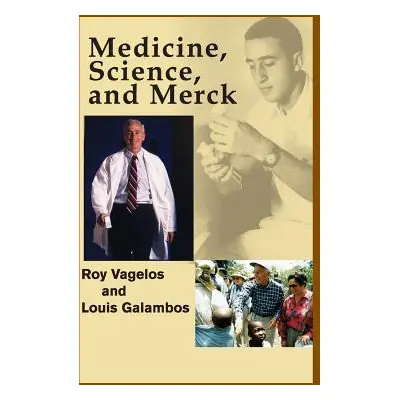 "Medicine, Science, and Merck" - "" ("Vagelos P. Roy")