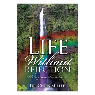 "Life Without Rejection" - "" ("Miller Chris")