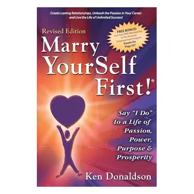 "Marry YourSelf First! Say I DO" to a Life of Passion" - "" ("N")