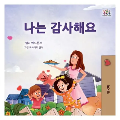 "I am Thankful (Korean Book for Children)" - "" ("Admont Shelley")