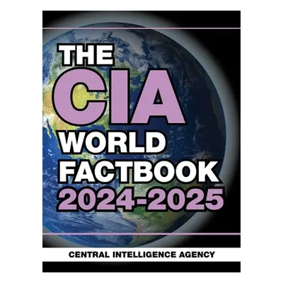 "The CIA World Factbook 2024-2025" - "" ("Central Intelligence Agency")