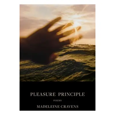 "Pleasure Principle: Poems" - "" ("Cravens Madeleine")