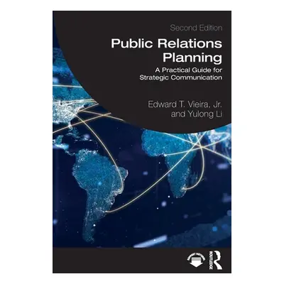 "Public Relations Planning: A Practical Guide for Strategic Communication" - "" ("Vieira Jr Edwa