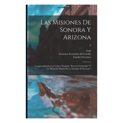 "Las misiones de Sonora y Arizona: Comprendiendo: la crnica titulada: Favores celestiales" y la 