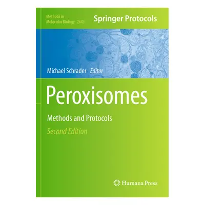 "Peroxisomes: Methods and Protocols" - "" ("Schrader Michael")