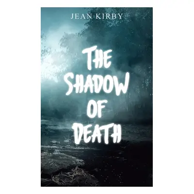 "The Shadow of Death" - "" ("Kirby Jean")