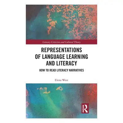 "Representations of Language Learning and Literacy: How to Read Literacy Narratives" - "" ("West