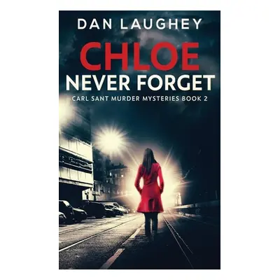 "Chloe - Never Forget" - "" ("Laughey Dan")