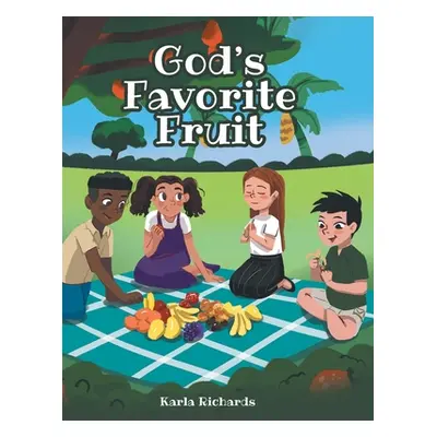 "God's Favorite Fruit" - "" ("Richards Karla")