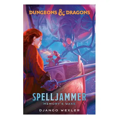 Dungeons & Dragons: Spelljammer: Memory's Wake (Wexler Django)