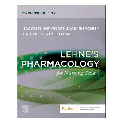 "Lehne's Pharmacology for Nursing Care" - "" ("Burchum Jacqueline Rosenjack")