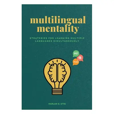 "Multilingual Mentality: Strategies for Learning Multiple Languages Simultaneously" - "" ("Otis 