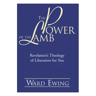 "The Power of the Lamb" - "" ("Ewing Ward B.")