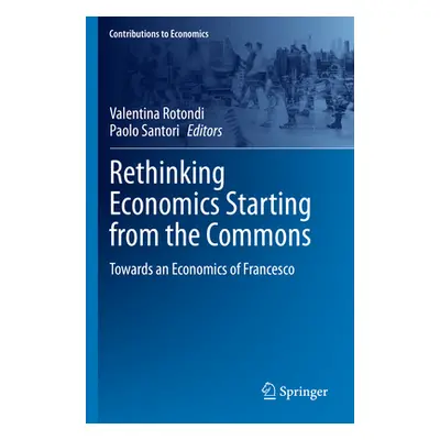 "Rethinking Economics Starting from the Commons: Towards an Economics of Francesco" - "" ("Roton