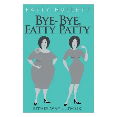 "Bye-Bye, Fatty Patty" - "" ("Hullett Patty")