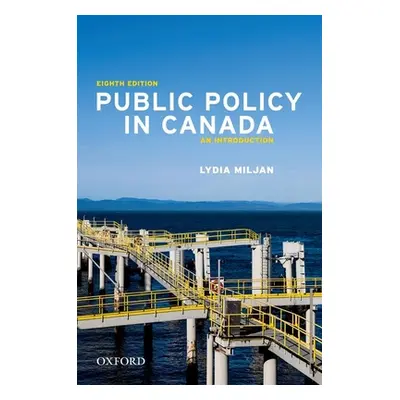 "Public Policy in Canada 8th Edition" - "" ("Miljan")