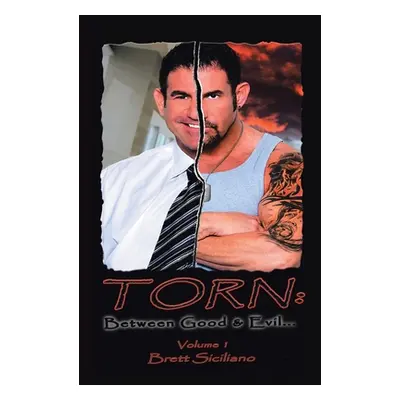 "Torn: Between Good and Evil..." - "" ("Siciliano Brett")