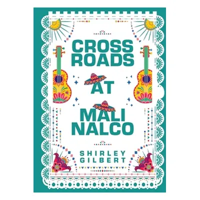 "Crossroads at Malinalco" - "" ("Gilbert Shirley")