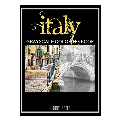 "Italy Grayscale Coloring Book" - "" ("Earth Planet")