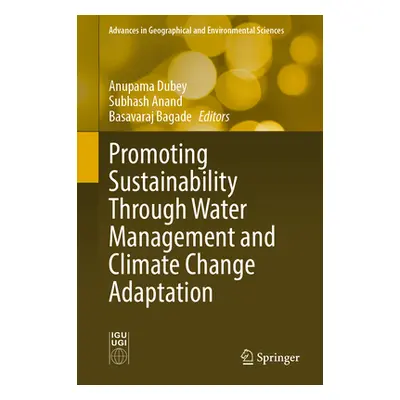 "Promoting Sustainability Through Water Management and Climate Change Adaptation" - "" ("Dubey A