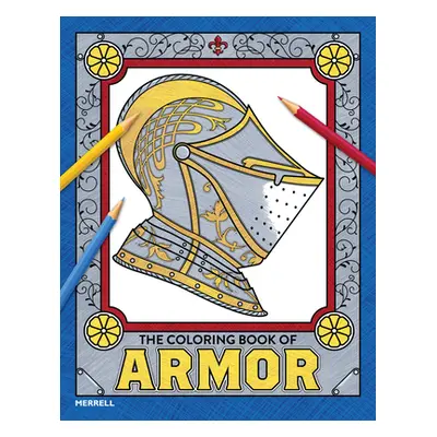 The Coloring Book of Armor (Terjanian Pierre)