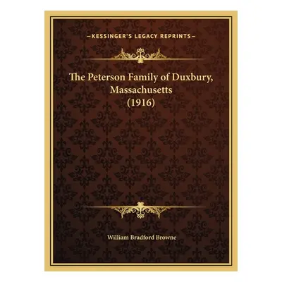 "The Peterson Family of Duxbury, Massachusetts (1916)" - "" ("Browne William Bradford 1875- [Fro
