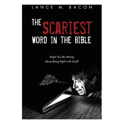 "The Scariest Word in the Bible" - "" ("Bacon Lance M.")