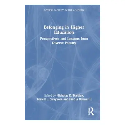 "Belonging in Higher Education: Perspectives and Lessons from Diverse Faculty" - "" ("Hartlep Ni