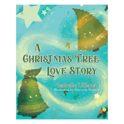 "A Christmas Tree Love Story" - "" ("Ulliana Isabelle")