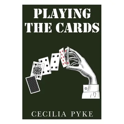 "Playing the Cards" - "" ("Pyke Cecilia")