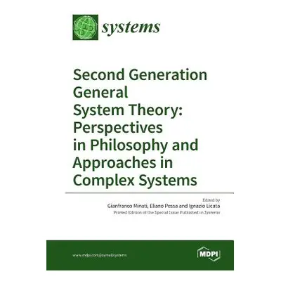 "Second Generation General System Theory: Perspectives in Philosophy and Approaches in Complex S